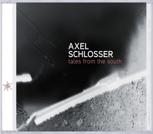 Axel Schlosser - Tales From The South in the group CD / Jazz at Bengans Skivbutik AB (3932130)