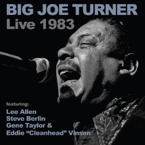 Big Joe Turner - Live 1983 in the group CD / Pop-Rock,RnB-Soul,Övrigt at Bengans Skivbutik AB (3932140)