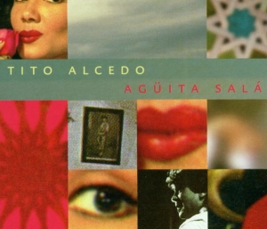 Tito Alcedo - Aguita Sala in the group CD / Elektroniskt,World Music at Bengans Skivbutik AB (3932193)