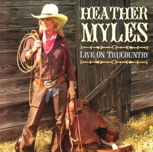 Heather & The Cadillac Cowboys Myles - Live On Trucountry in the group CD / Country at Bengans Skivbutik AB (3932557)