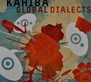 Kahiba - Global Dialects in the group CD / Jazz at Bengans Skivbutik AB (3932970)