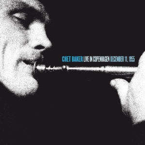 Chet Baker Quintet - Live In Copenhagen 1955 in the group CD / Jazz at Bengans Skivbutik AB (3933871)