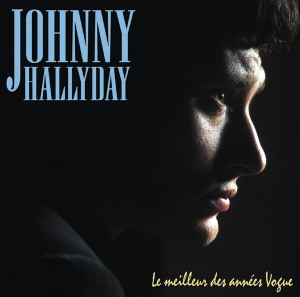 Hallyday Johnny - Le Meilleur Des Années Vogue in the group OTHER / Övrigt / at Bengans Skivbutik AB (3934070)