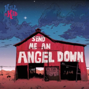 Kill It Kid - Send Me An Angel Down in the group VINYL / Pop-Rock,Övrigt at Bengans Skivbutik AB (3934418)