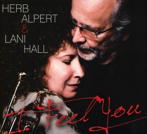 Herb Alpert & Lani Hall - I Feel You in the group CD / Jazz at Bengans Skivbutik AB (3935121)