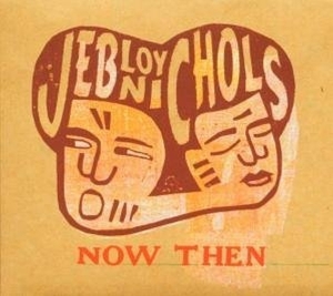 Jeb Loy Nichols - Now Then in the group CD / Pop-Rock,Övrigt at Bengans Skivbutik AB (3935327)