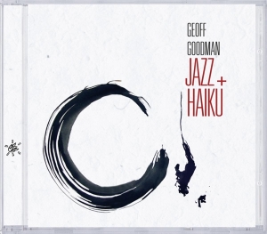 Geoff Goodman - Jazz Plus Haiku in the group CD / Jazz at Bengans Skivbutik AB (3935545)