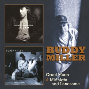 Miller Buddy - Cruel Moon/Midnight & Lonesome in the group CD / Country at Bengans Skivbutik AB (3935606)