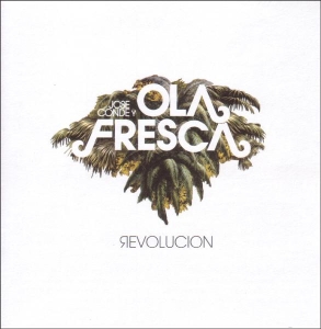 Jose Y Ola Fresca Conde - Revolucion in the group OUR PICKS / Christmas gift tip CD at Bengans Skivbutik AB (3936138)