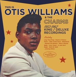 Otis & The Charms Williams - 1953-1962 King / Deluxe Recordings in the group CD / Pop-Rock,RnB-Soul,Övrigt at Bengans Skivbutik AB (3936642)