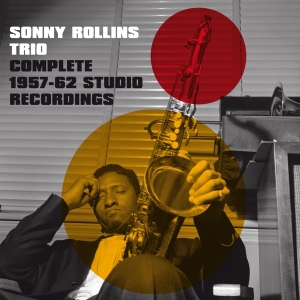 Sonny -Trio- Rollins - Complete 1957-1962 Studio Recordings in the group CD / Jazz at Bengans Skivbutik AB (3936728)