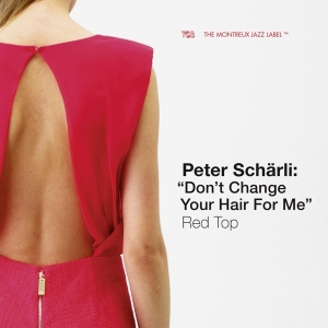 Scharli Peter - Don't Change Your Hair For Me in the group CD / Jazz at Bengans Skivbutik AB (3936738)