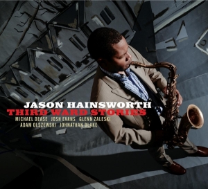 Hainsworth Jason - Third Ward Stories in the group CD / Jazz at Bengans Skivbutik AB (3936852)