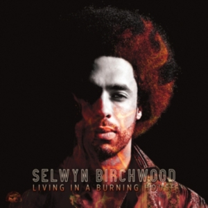 Birchwood Selwyn - Living In A Burning House (Orange V in the group Labels / Woah Dad / at Bengans Skivbutik AB (3945567)