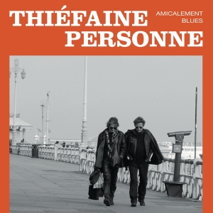 Thiéfaine Hubert-Félix & Paul - Amicalement Blues in the group OTHER / Övrigt / at Bengans Skivbutik AB (3948929)
