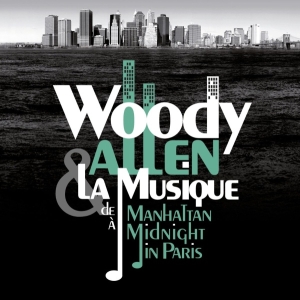 Various - Woody Allen & La Musique : De Manhattan À Midnight In Paris in the group OTHER / Övrigt / at Bengans Skivbutik AB (3948975)