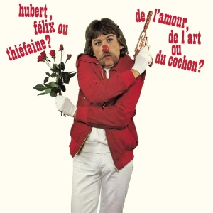 Thiéfaine Hubert-Félix - De L'amour, De L'art Ou Du Cochon ? in the group OTHER / Övrigt / at Bengans Skivbutik AB (3949389)