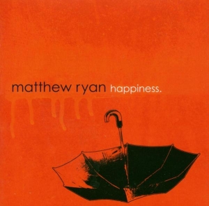 Matthew Ryan - Happiness in the group CD / Pop-Rock,Övrigt at Bengans Skivbutik AB (3951596)