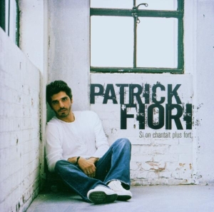 Fiori Patrick - Si On Chantait Plus Fort in the group OTHER / Övrigt / at Bengans Skivbutik AB (3951647)