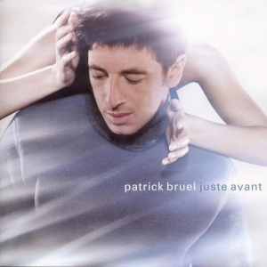 Bruel Patrick - Juste Avant in the group OTHER / Övrigt / at Bengans Skivbutik AB (3951666)