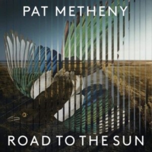Pat Metheny - Road To The Sun in the group CD / Klassiskt,Pop-Rock at Bengans Skivbutik AB (3956646)