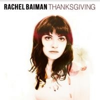 Baiman Rachel - Thanksgiving in the group MUSIK / CD-Maxi / Pop-Rock at Bengans Skivbutik AB (3963795)