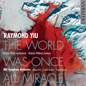 Yiu Raymond - The World Was Once All Miracle in the group CD / Klassiskt at Bengans Skivbutik AB (3965571)