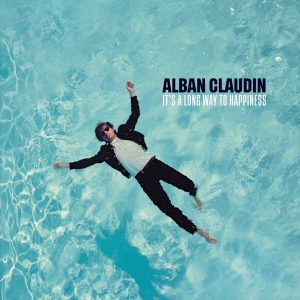 Claudin Alban - It's A Long Way To Happiness in the group CD / Pop-Rock at Bengans Skivbutik AB (3972003)