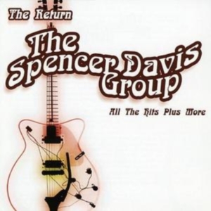 Spencer Davis Group - Return - All The Hits Plus More in the group OTHER / Övrigt / at Bengans Skivbutik AB (3976713)