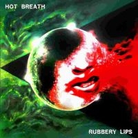 Hot Breath - Rubbery Lips Cd in the group OUR PICKS / Bengans Staff Picks / PANGbrudar at Bengans Skivbutik AB (3978523)