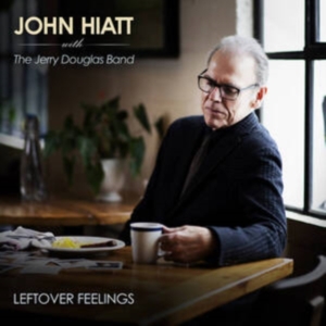 Hiatt John & The Jerry Douglas Band - Leftover Feelings in the group OTHER / -Start New West at Bengans Skivbutik AB (3982043)