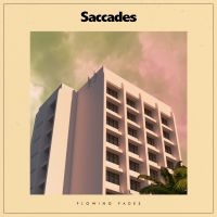 Saccades - Flowing Fades in the group VINYL / Upcoming releases / Pop-Rock at Bengans Skivbutik AB (3982064)