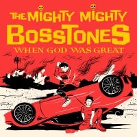 The Mighty Mighty Bosstones - When God Was Great in the group CD / Pop-Rock,Punk at Bengans Skivbutik AB (3982105)