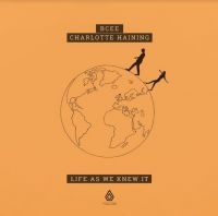 BCEE AND HAINING CHARLOTTE - LIFE AS WE KNEW IT in the group CD / Dance-Techno,Pop-Rock at Bengans Skivbutik AB (3982780)