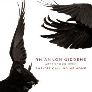 Rhiannon Giddens - They're Calling Me Home (With in the group CD / Elektroniskt,World Music at Bengans Skivbutik AB (3985410)