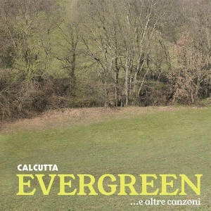 Calcutta - Evergreen... E Altre Canzoni in the group OTHER / Övrigt / at Bengans Skivbutik AB (3986405)