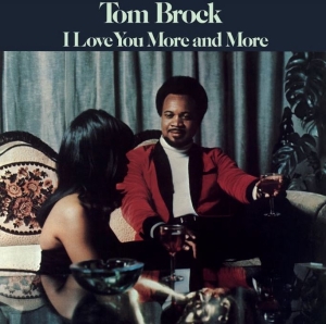 Tom Brock - I Love You More And More in the group VINYL / RnB-Soul at Bengans Skivbutik AB (3987731)