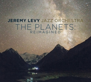 Jeremy Levy Jazz Orchestra - The Planets: Reimagined in the group CD / Jazz at Bengans Skivbutik AB (3990674)