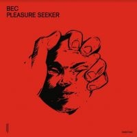 Bec - Pleasure Seeker in the group VINYL / Dance-Techno at Bengans Skivbutik AB (3991267)