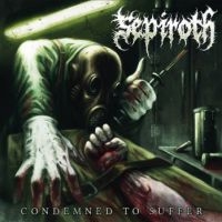 Sepiroth - Condemned To Suffer in the group CD / Hårdrock at Bengans Skivbutik AB (3991360)