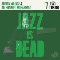 Younge Adrian / Ali Shaheed Muhamme - Joao Donato - Jazz Is Dead 007 in the group CD / Jazz at Bengans Skivbutik AB (3992207)