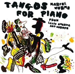 Marcel Worms - Tangos For Piano in the group CD / Klassiskt,Övrigt at Bengans Skivbutik AB (3995647)