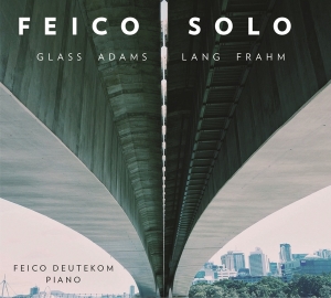 Feico Deutekom - Feico Solo: Glass Adams Lang Frahm in the group CD / Klassiskt,Övrigt at Bengans Skivbutik AB (3995800)