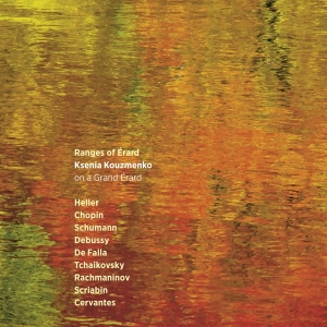 Ksenia Kouzmenko - Ranges Of Erard in the group CD / Klassiskt,Övrigt at Bengans Skivbutik AB (3995851)