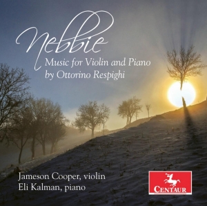 Cooper Jameson & Eli Kalman - Nebbie: Music For Violin & Piano By Respighi in the group CD / Klassiskt,Övrigt at Bengans Skivbutik AB (3995955)