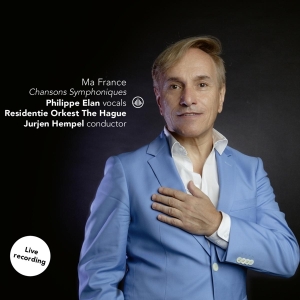 Elan Philippe/Residentie Orkest The Hagu - Ma France - Chansons Symphonique in the group CD / Klassiskt,Övrigt at Bengans Skivbutik AB (3995974)