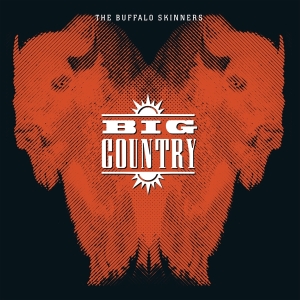 Big Country - Buffalo Skinners in the group OUR PICKS /  Christmas gift tip Vinyl at Bengans Skivbutik AB (3996174)