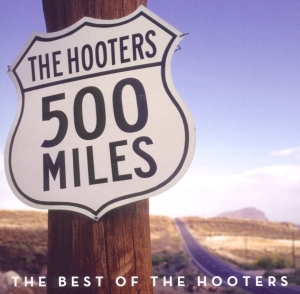 Hooters The - 500 Miles - The Best Of in the group CD / Pop-Rock at Bengans Skivbutik AB (4003152)