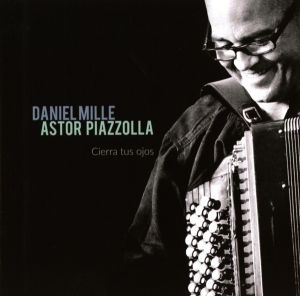 Mille Daniel - Astor Piazzolla - Cierra Tus Ojos in the group OTHER / Övrigt / at Bengans Skivbutik AB (4005350)