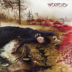 Hexvessel - When We Are Death in the group CD / Hårdrock/ Heavy metal at Bengans Skivbutik AB (4005552)